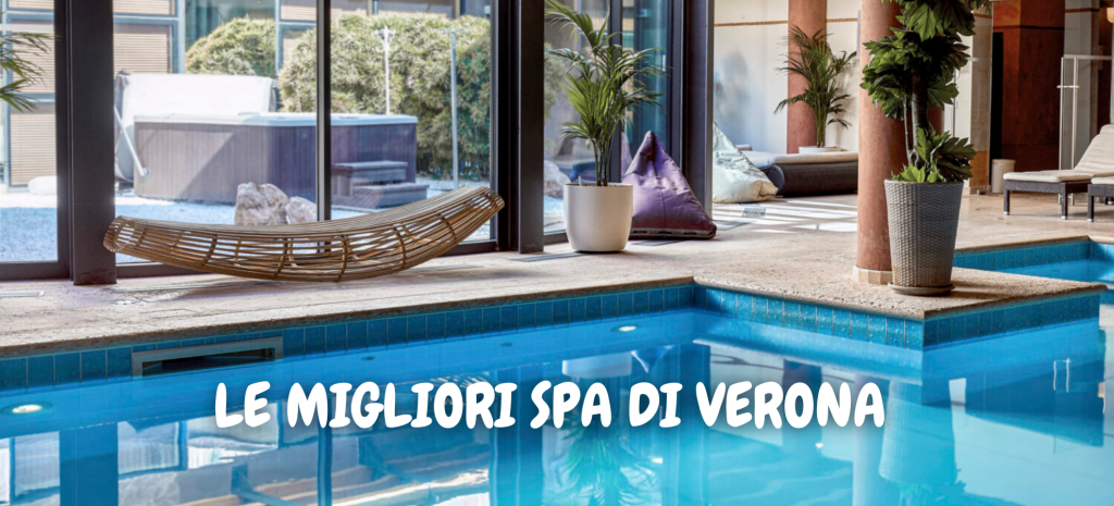 LE MIGLIORI SPA DI VERONA PER IL TUO RELAX - Visit Verona