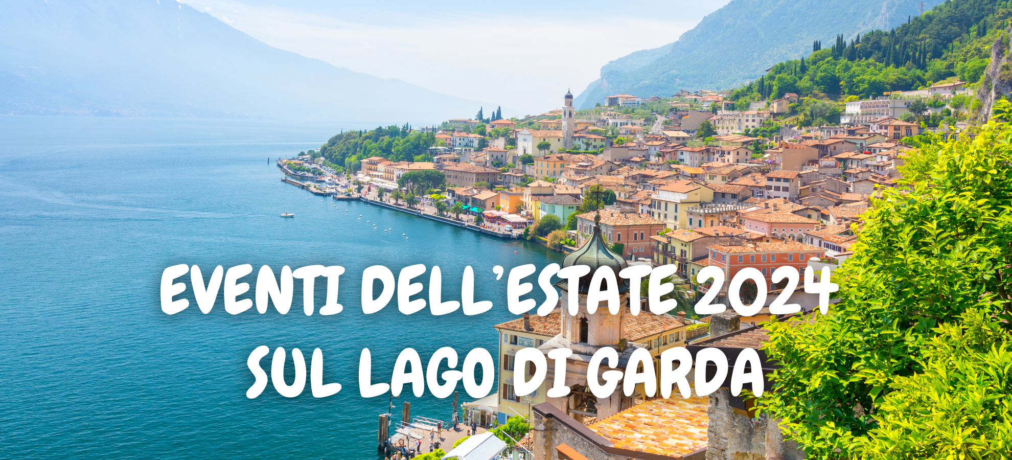 EVENTI DELL'ESTATE 2024 SUL LAGO DI GARDA