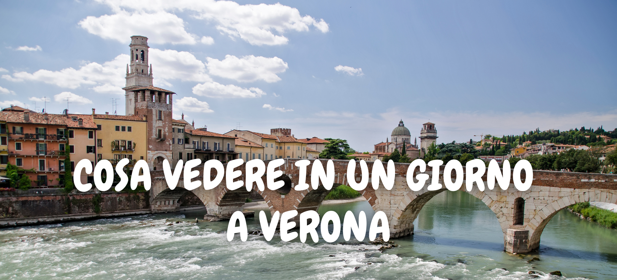 COSA VEDERE IN UN GIORNO A VERONA