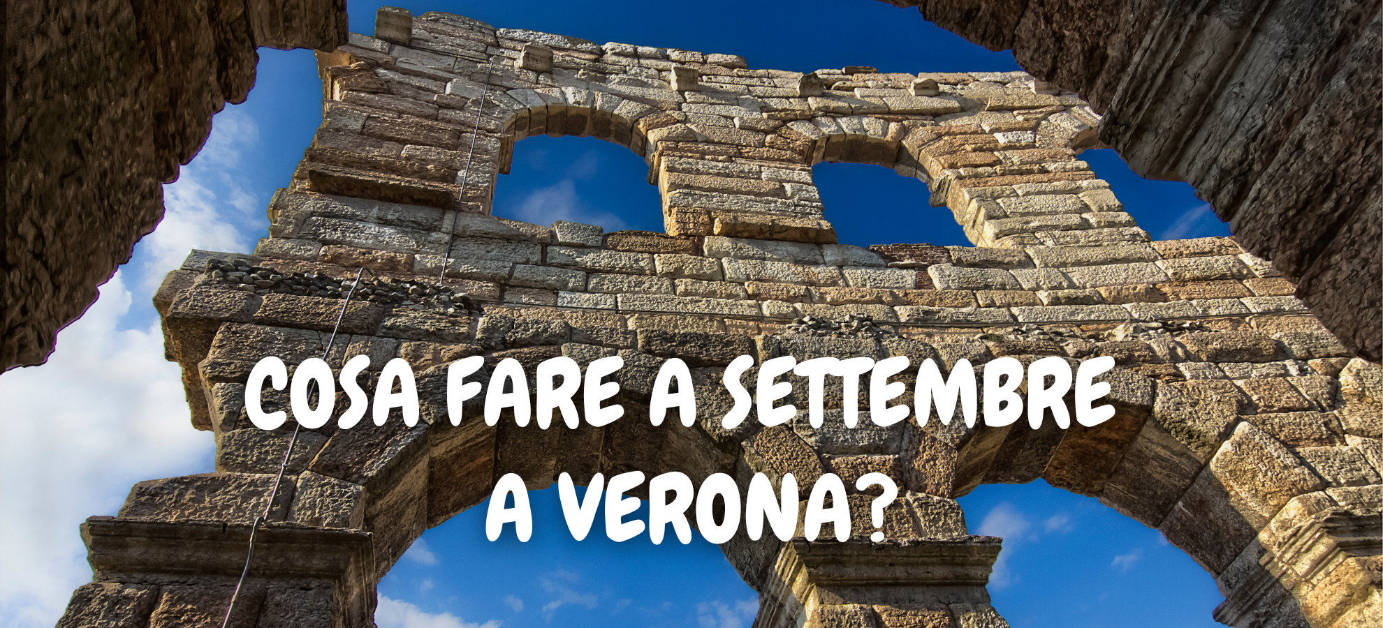 COSA FARE A SETTEMBRE A VERONA?