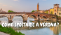 COME SPOSTARSI A VERONA?