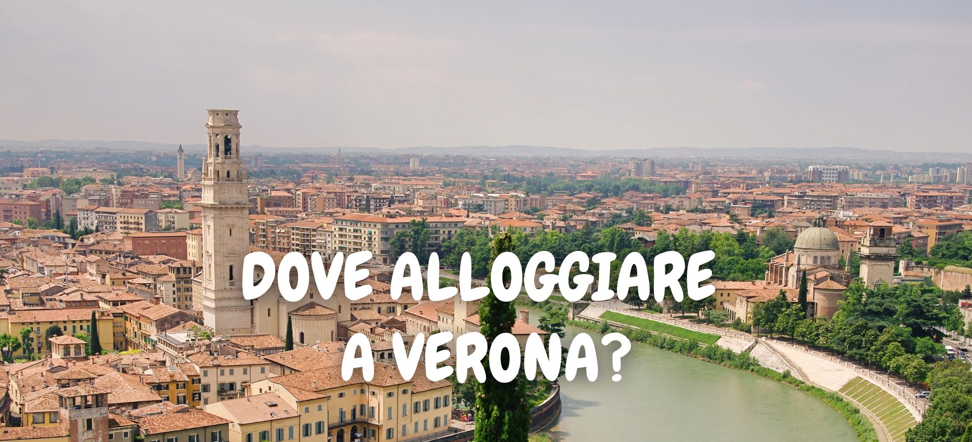 DOVE ALLOGGIARE A VERONA?