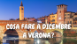 COSA FARE A DICEMBRE A VERONA?