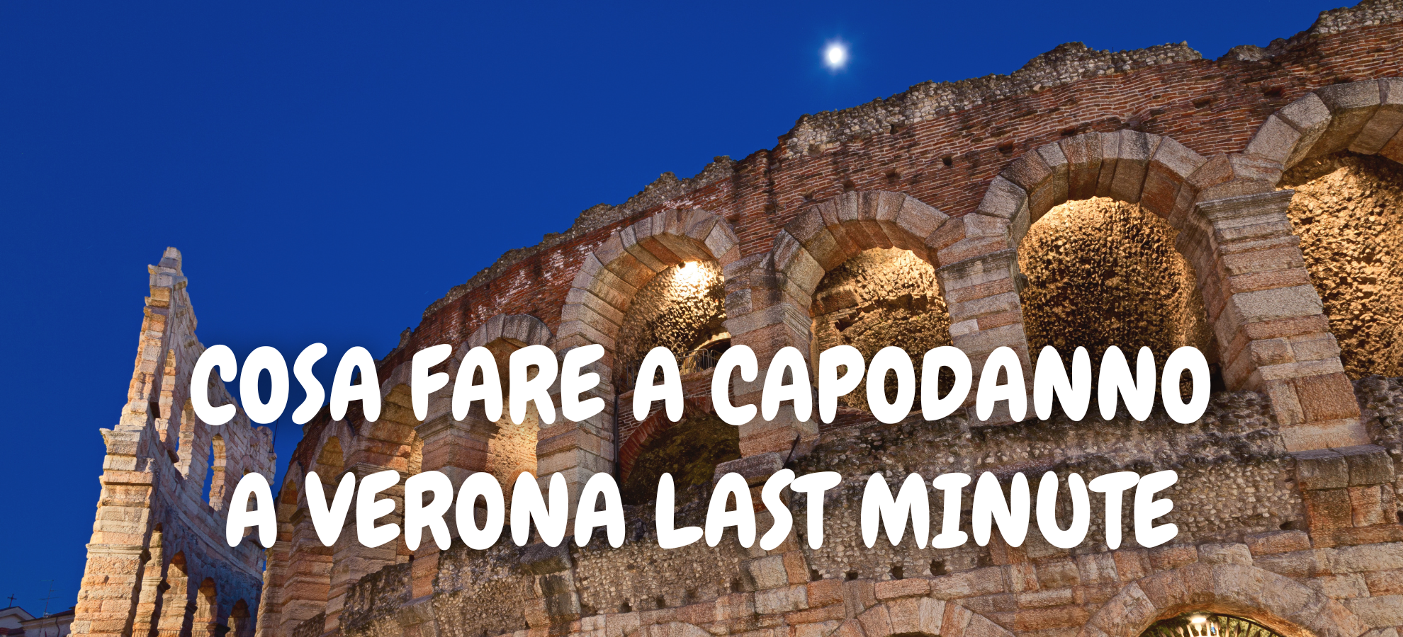 Cosa fare a capodanno a Verona last minute