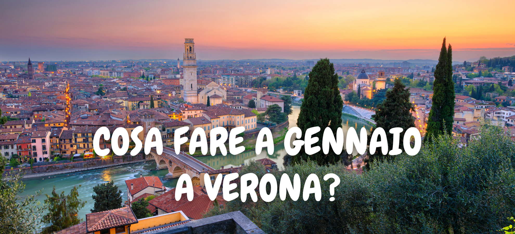 Cosa fare a gennaio a Verona?