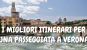 I MIGLIORI ITINERARI PER UNA PASSEGGIATA A VERONA