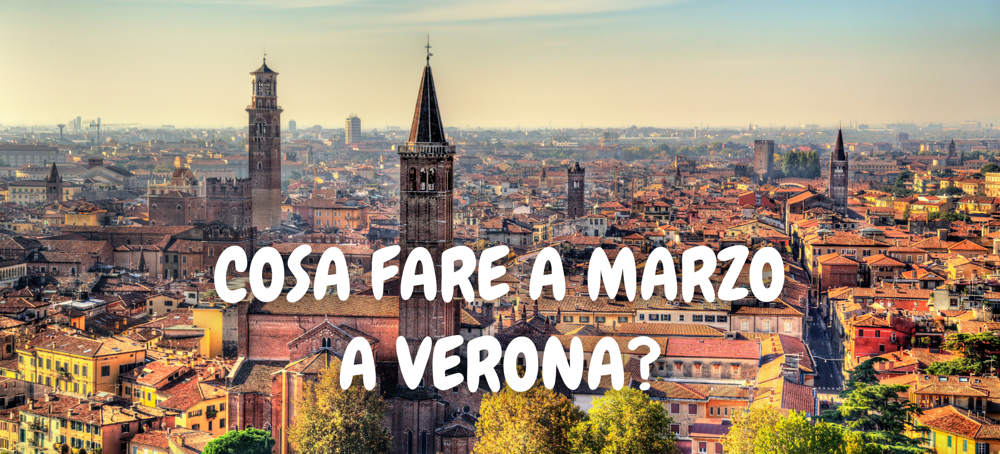 Cosa fare a marzo a Verona?