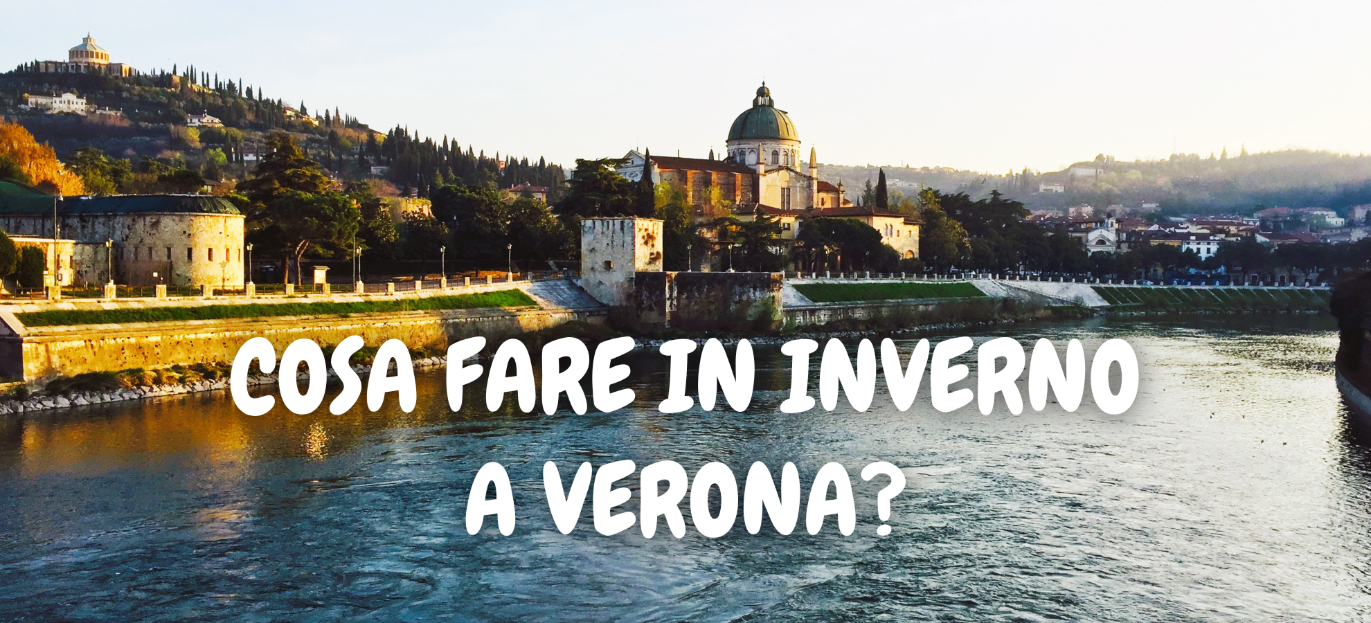 Cosa fare in inverno a Verona?