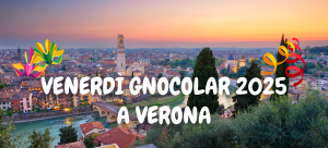 Venerdì Gnocolar 2025 a Verona - Visit Verona.net